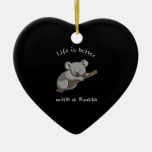 Mit Koala ist das Leben besser Keramik Ornament