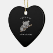 Mit Koala ist das Leben besser Keramik Ornament (Links)