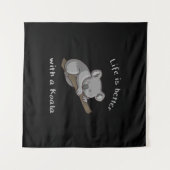 Mit Koala ist das Leben besser Wandteppich (Vorderseite (Horizontal))