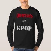 Mit KPOP besessen T-Shirt (Vorderseite)