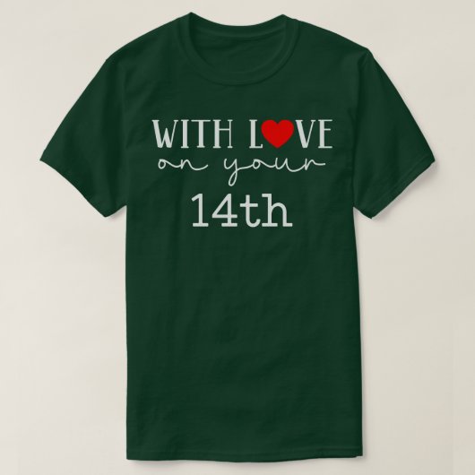 Mit Liebe auf Ihrem 14. T-Shirt (Design vorne)