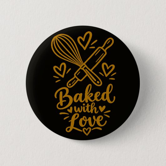Mit Liebe gebackene Süße Backliebhaber-Geschenk Button (Vorderseite)