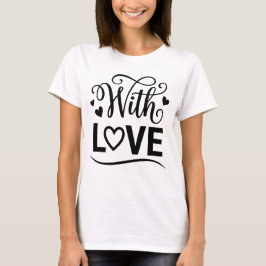 Mit Liebe Minimalistische Typografie Romantisch &  T-Shirt