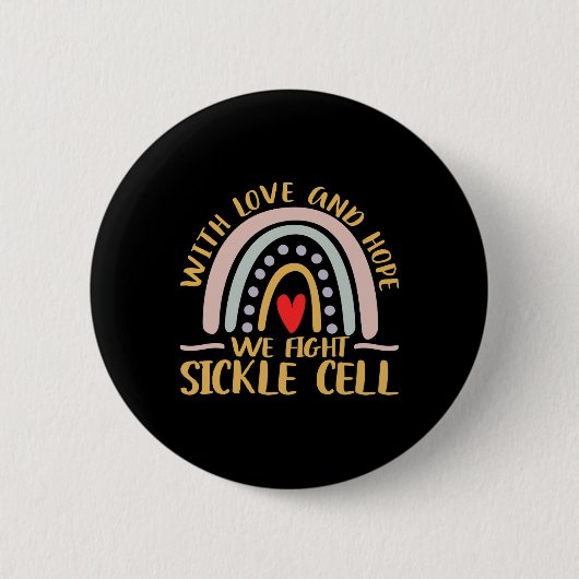 Mit Liebe und Hoffnung bekämpfen wir die Sichelzel Button (Vorderseite)