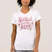 "Mit Liebe Verwöhnt" Romantischer Spruch T-Shirt (Vorderseite)
