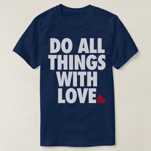 Mit Liebe von Tobe Fonseca alles tun T-Shirt (Design vorne)