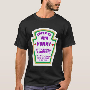 Mit Mami aufholen Lustiger Gag für Mama am Muttert T-Shirt