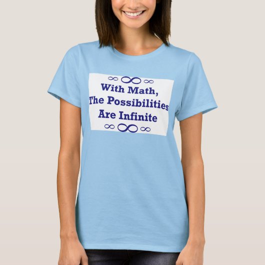 Mit Mathe sind die Möglichkeiten unbegrenzt T-Shirt (Vorderseite)