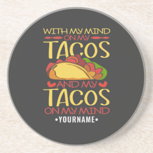 Mit meinem Geist auf Tacos und Tacos auf meinem Ko Getränkeuntersetzer