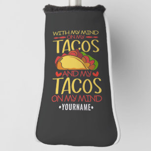 Mit meinem Geist auf Tacos und Tacos auf meinem Ko Golf Headcover