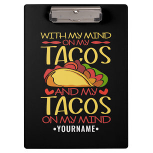 Mit meinem Geist auf Tacos und Tacos auf meinem Ko Klemmbrett