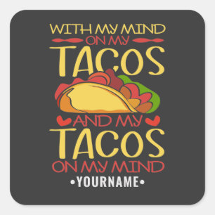 Mit meinem Geist auf Tacos und Tacos auf meinem Ko Quadratischer Aufkleber