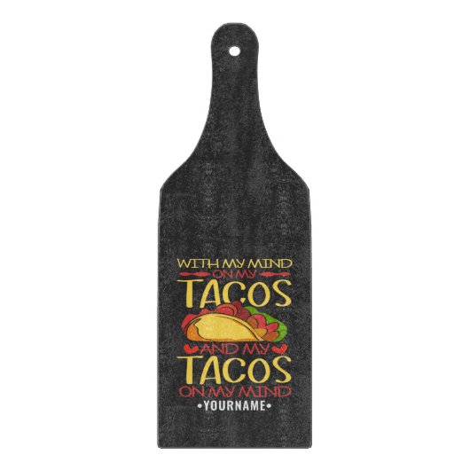 Mit meinem Geist auf Tacos und Tacos auf meinem Ko Schneidebrett (Vorderseite)