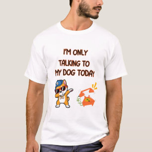 Mit meinem Hund sprechen Lustige Aussage T-Shirt