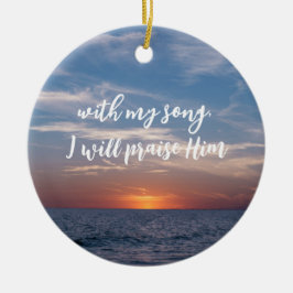 Mit meinem Song werde ich ihm die Schrift loben Keramik Ornament