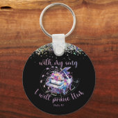 Mit meinem Song werde ich Ihm Psalm-Schrift preise Schlüsselanhänger (Vorderseite)