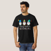Mit meinen Gnomen umgehen T-Shirt (Vorne ganz)