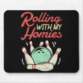 Mit meinen Homies Bowling Bowlers Fun Gift Mousepad (Vorne)