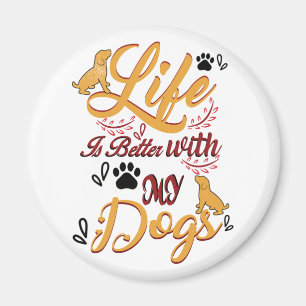 Mit meinen Hunden ist das Leben besser Magnet