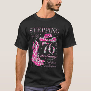 Mit Meinen Stiefeln An Meinem 76. Geburtstag T-Shirt