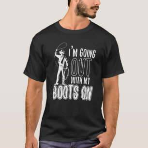 Mit meinen Stiefeln ausreitende Cowgirls T-Shirt