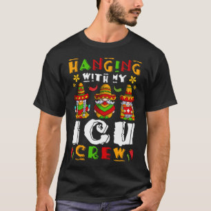 Mit meiner ICU-Krankenschwester-Crew Cinco de Mayo T-Shirt