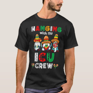 Mit meiner NICU-Krankenschwester-Crew Gnom Cinco D T-Shirt