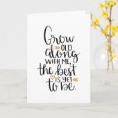 Mit mir alt werden, das Beste muss noch sein Karte (Gelbe Blume)