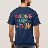 "Mit mir herumpudding?" T-Shirt (Rückseite)