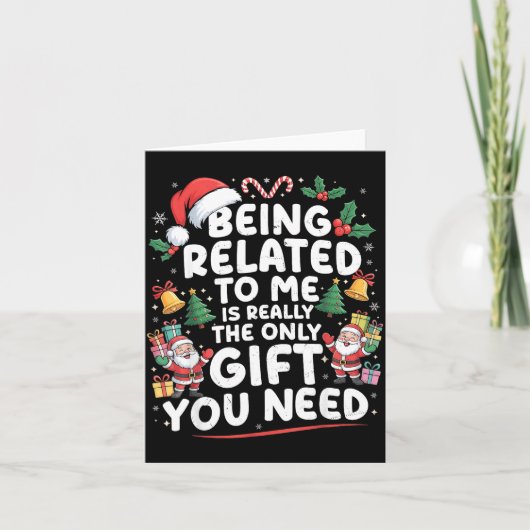 Mit mir verwandt zu sein ist das einzige Geschenk, Karte (Vorderseite)