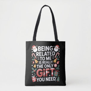 Mit mir verwandt zu sein, ist das einzige Geschenk Tasche