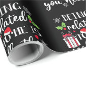 Mit mir verwandt zu sein ist wirklich das einzige  geschenkpapier (Rolleneckpunkt)