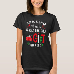 Mit mir verwandt zu sein ist wirklich die einzige T-Shirt