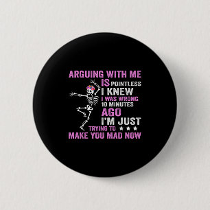 Mit mir zu argumentieren ist sinnlos, wusste ich,  button