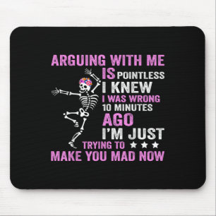 Mit mir zu argumentieren ist sinnlos, wusste ich,  mousepad
