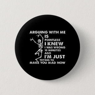 Mit mir zu streiten ist sinnlos, ich wusste, dass  button