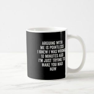 Mit mir zu streiten ist sinnlos, ich wusste, dass kaffeetasse