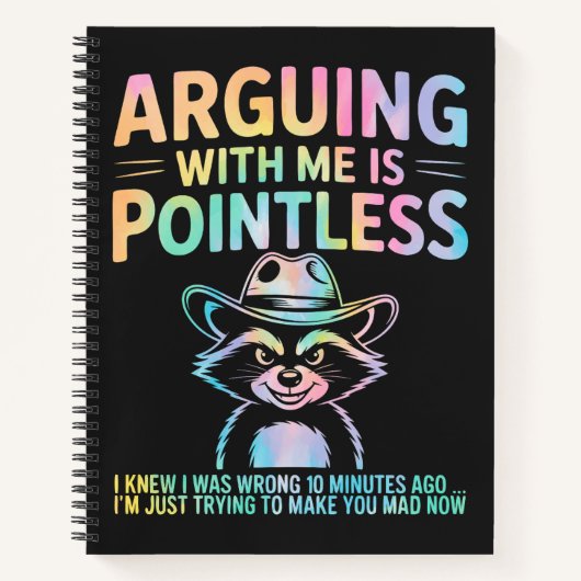 Mit mir zu streiten ist sinnlos lustiger Raccoon Notizblock (Vorderseite)