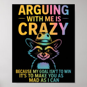 Mit mir zu streiten, ist verrückt lustig Cowboy Ra Poster