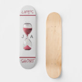 Mit Monogramm "Life's Kurz" Hourglass-Skateboard Skateboard (Vorderseite)