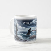 Mit oder ohne dich Sturm Ozean Liebe Tasse (Vorderseite Links)