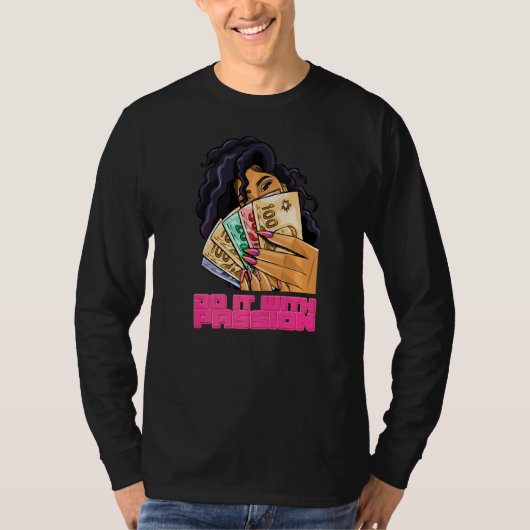 Mit Passionsmotivation Geld-Quotes tun T-Shirt (Vorderseite)