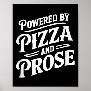 Mit Pizza und Prosa betrieben Poster