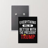 Mit Präsident Trump wird alles besser werden Button (Vorderseite/Rückseite)