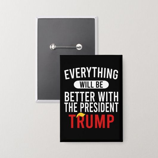 Mit Präsident Trump wird alles besser werden Button (Vorderseite/Rückseite)