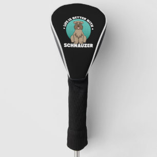 Mit Schnauzer ist das Leben besser Golf Headcover