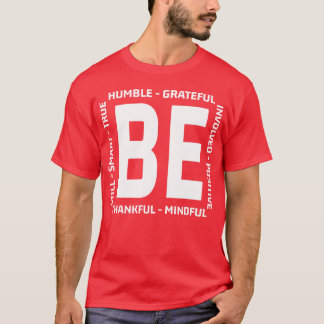 Mit Sprüchen Sei Dankbar Sei Demütig Sei Freundlic T-Shirt