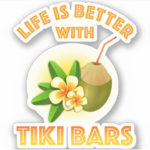 Mit Tiki Bars ist das Leben besser Aufkleber