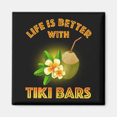 Mit Tiki Bars ist das Leben besser Magnet (Vorne)