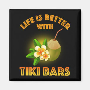 Mit Tiki Bars ist das Leben besser Magnet